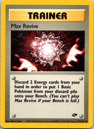 Max Revive 117/132 Gym Challenge (Uncommon) (Unlimited Excellent Condition)